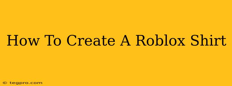 How To Create A Roblox Shirt