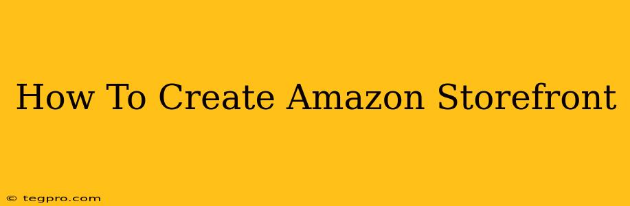 How To Create Amazon Storefront