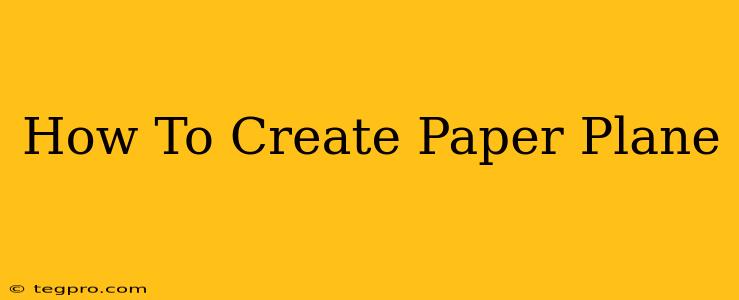 How To Create Paper Plane