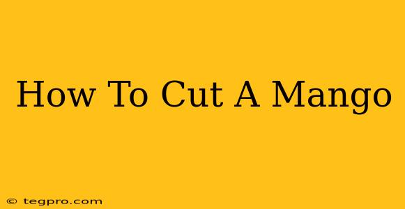 How To Cut A Mango