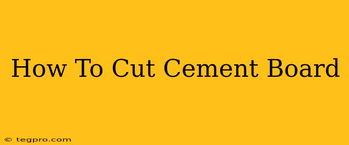 How To Cut Cement Board