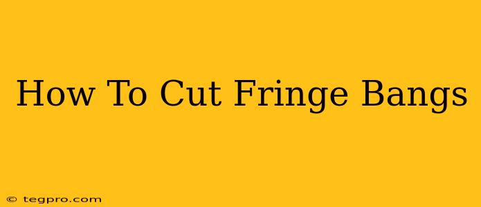 How To Cut Fringe Bangs