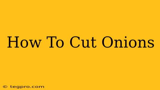 How To Cut Onions