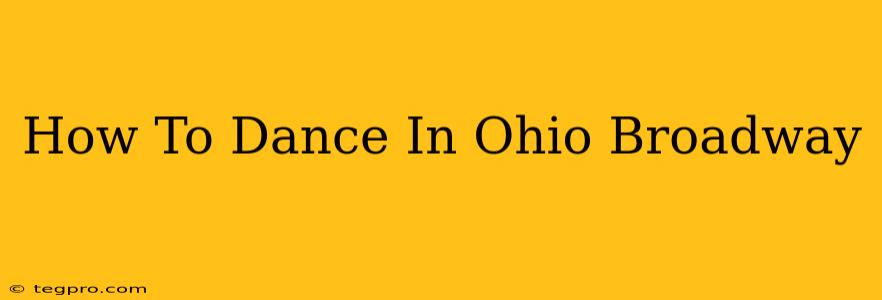 How To Dance In Ohio Broadway