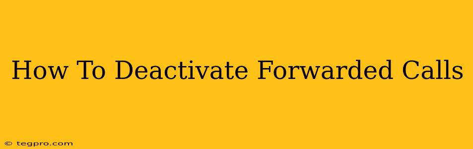 How To Deactivate Forwarded Calls