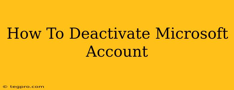 How To Deactivate Microsoft Account