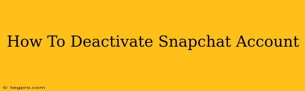 How To Deactivate Snapchat Account