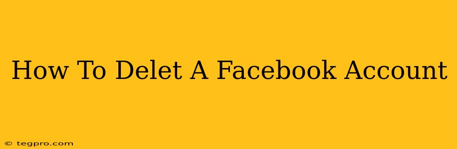 How To Delet A Facebook Account