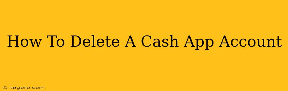 How To Delete A Cash App Account