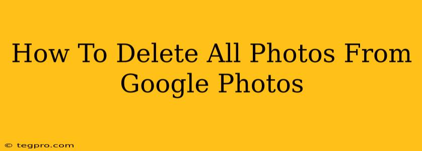 How To Delete All Photos From Google Photos