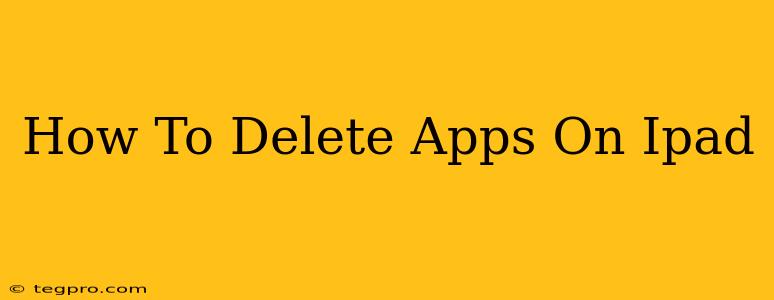 How To Delete Apps On Ipad