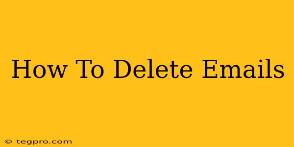 How To Delete Emails