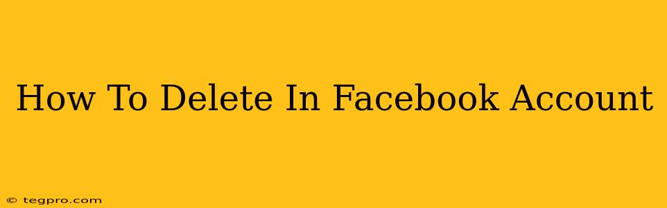 How To Delete In Facebook Account