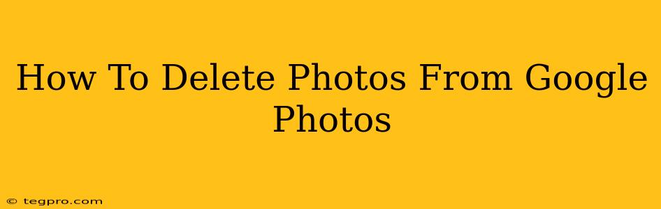 How To Delete Photos From Google Photos