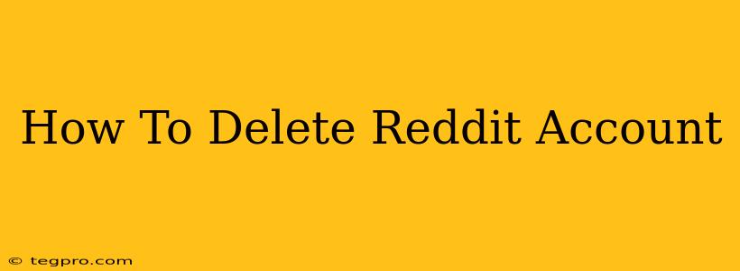 How To Delete Reddit Account