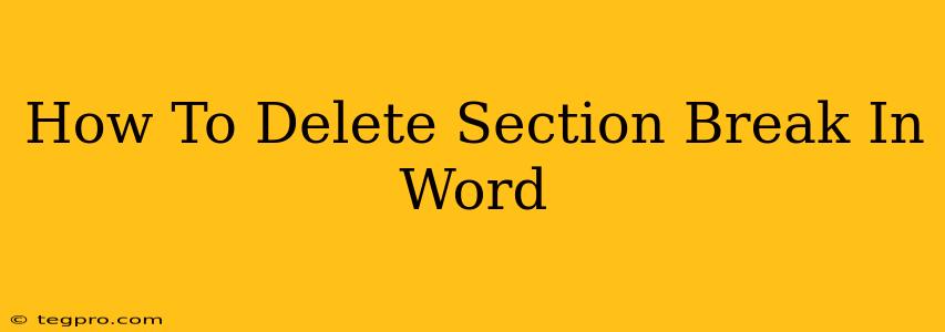 How To Delete Section Break In Word