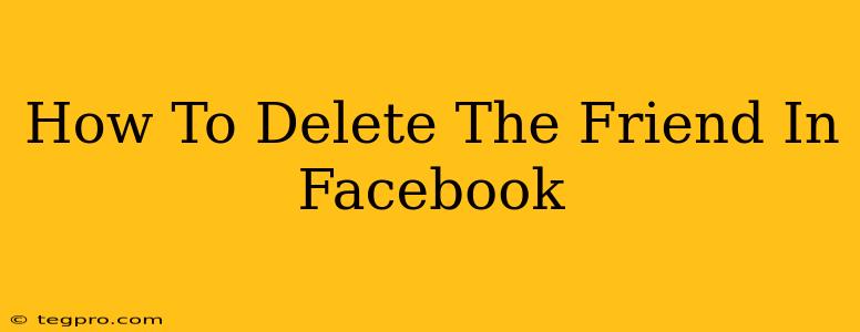 How To Delete The Friend In Facebook