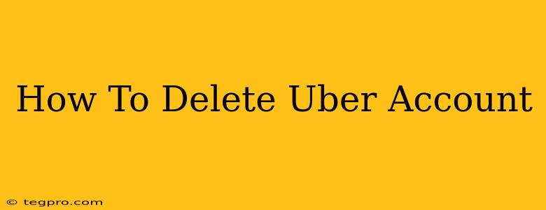 How To Delete Uber Account