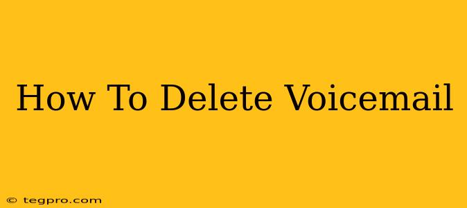 How To Delete Voicemail