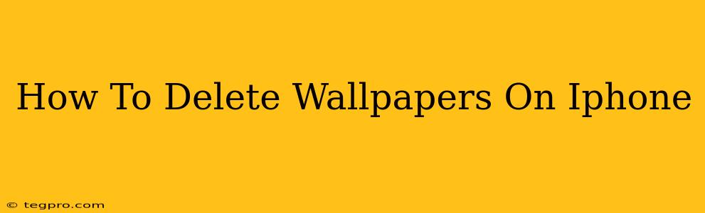 How To Delete Wallpapers On Iphone