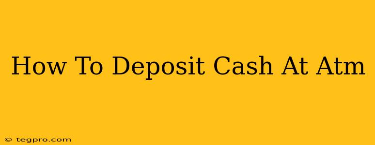 How To Deposit Cash At Atm