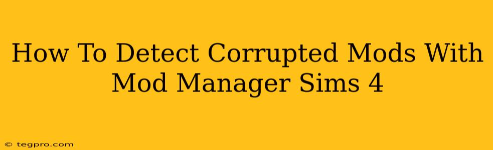 How To Detect Corrupted Mods With Mod Manager Sims 4