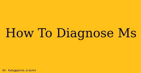 How To Diagnose Ms