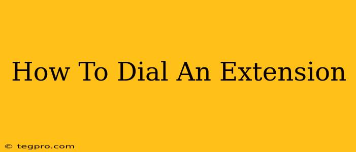 How To Dial An Extension