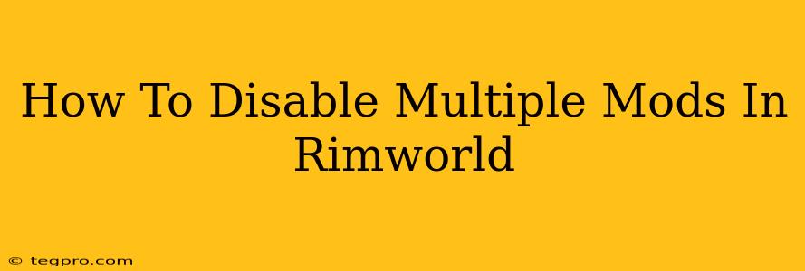 How To Disable Multiple Mods In Rimworld