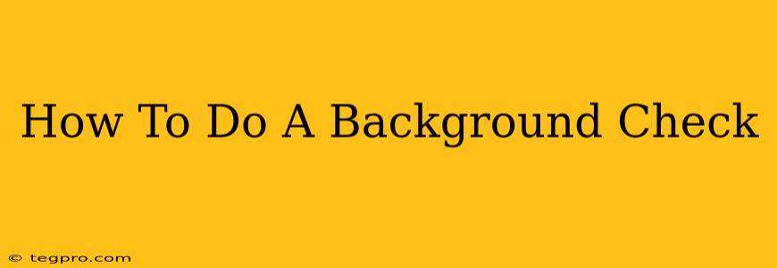 How To Do A Background Check