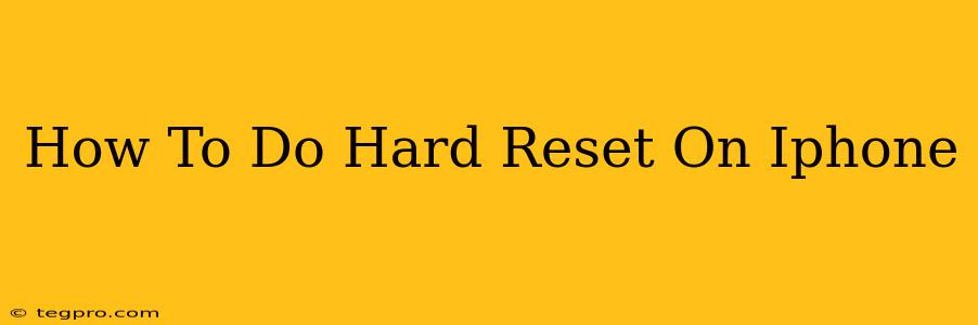 How To Do Hard Reset On Iphone