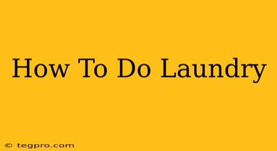 How To Do Laundry