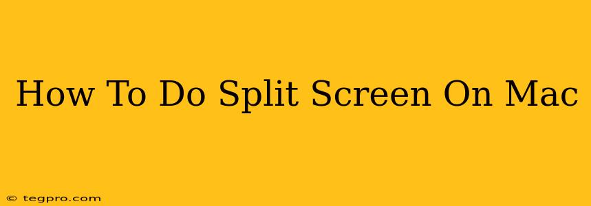 How To Do Split Screen On Mac