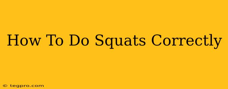 How To Do Squats Correctly