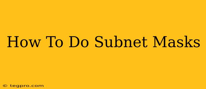 How To Do Subnet Masks