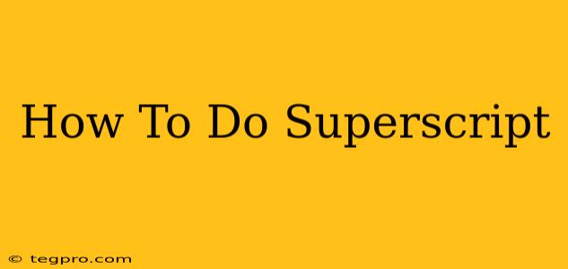 How To Do Superscript