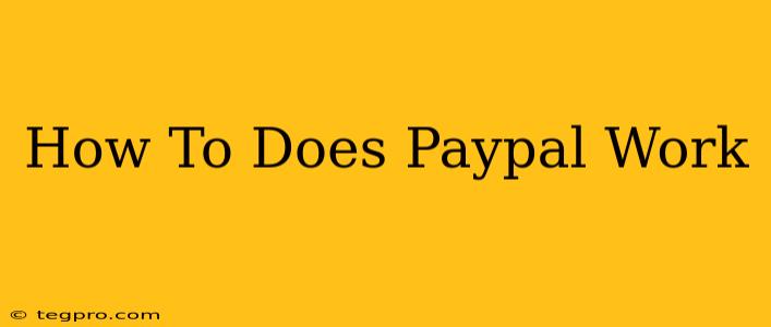 How To Does Paypal Work