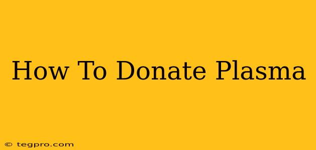 How To Donate Plasma