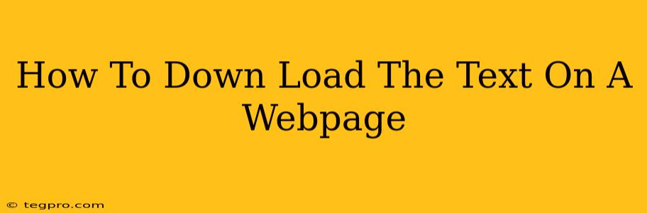 How To Down Load The Text On A Webpage