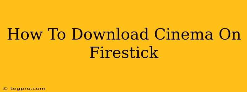 How To Download Cinema On Firestick