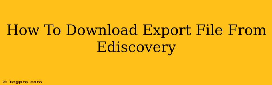 How To Download Export File From Ediscovery