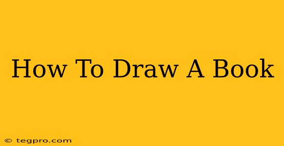 How To Draw A Book