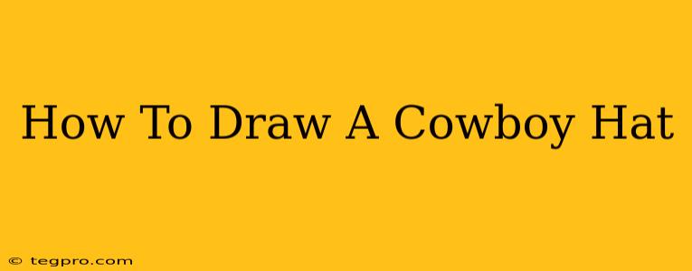 How To Draw A Cowboy Hat