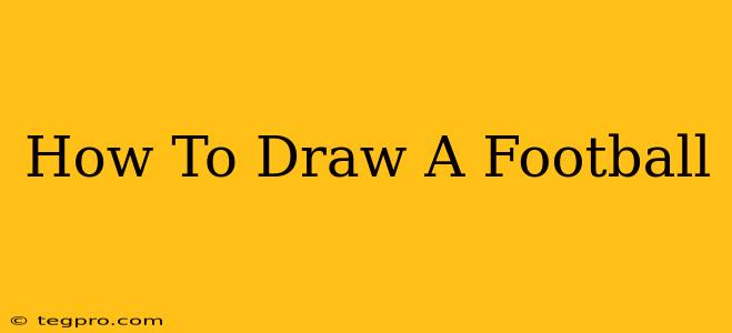 How To Draw A Football