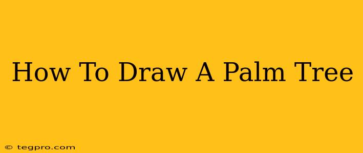 How To Draw A Palm Tree