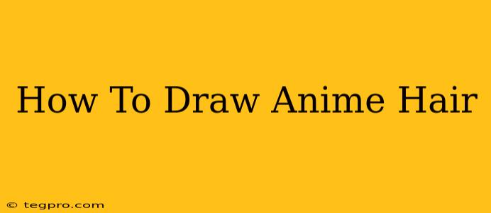 How To Draw Anime Hair