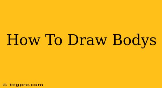 How To Draw Bodys