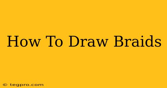 How To Draw Braids