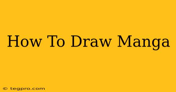 How To Draw Manga