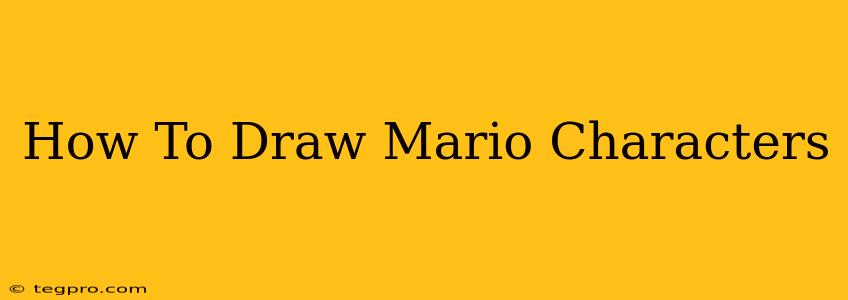 How To Draw Mario Characters